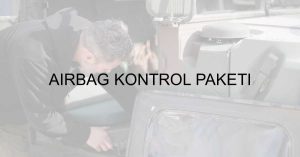 AIRBAG KONTROL PAKETİ