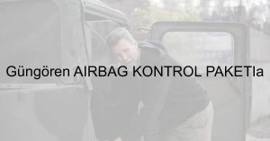 Güngören AIRBAG KONTROL PAKETİa
