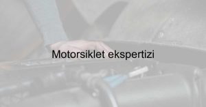 Motorsiklet ekspertizi